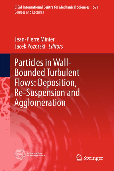 Particles in Wall-Bounded Turbulent Flows: Depositions, Re-Suspension and Agglomeration