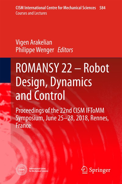 ROMANSY 22 – Robot Design, Dynamics and Control